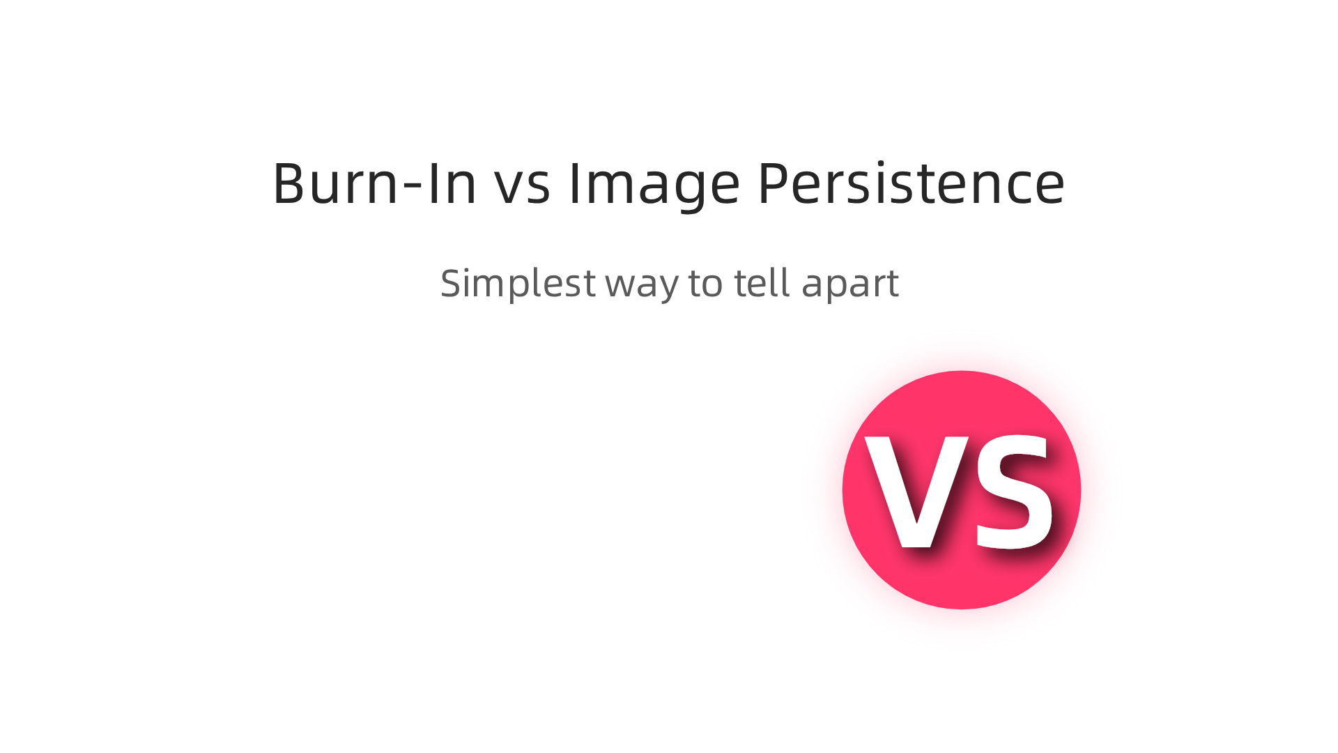 An infographic illustrating the key differences between temporary image persistence and permanent screen burn-in, helping users identify the correct issue.
