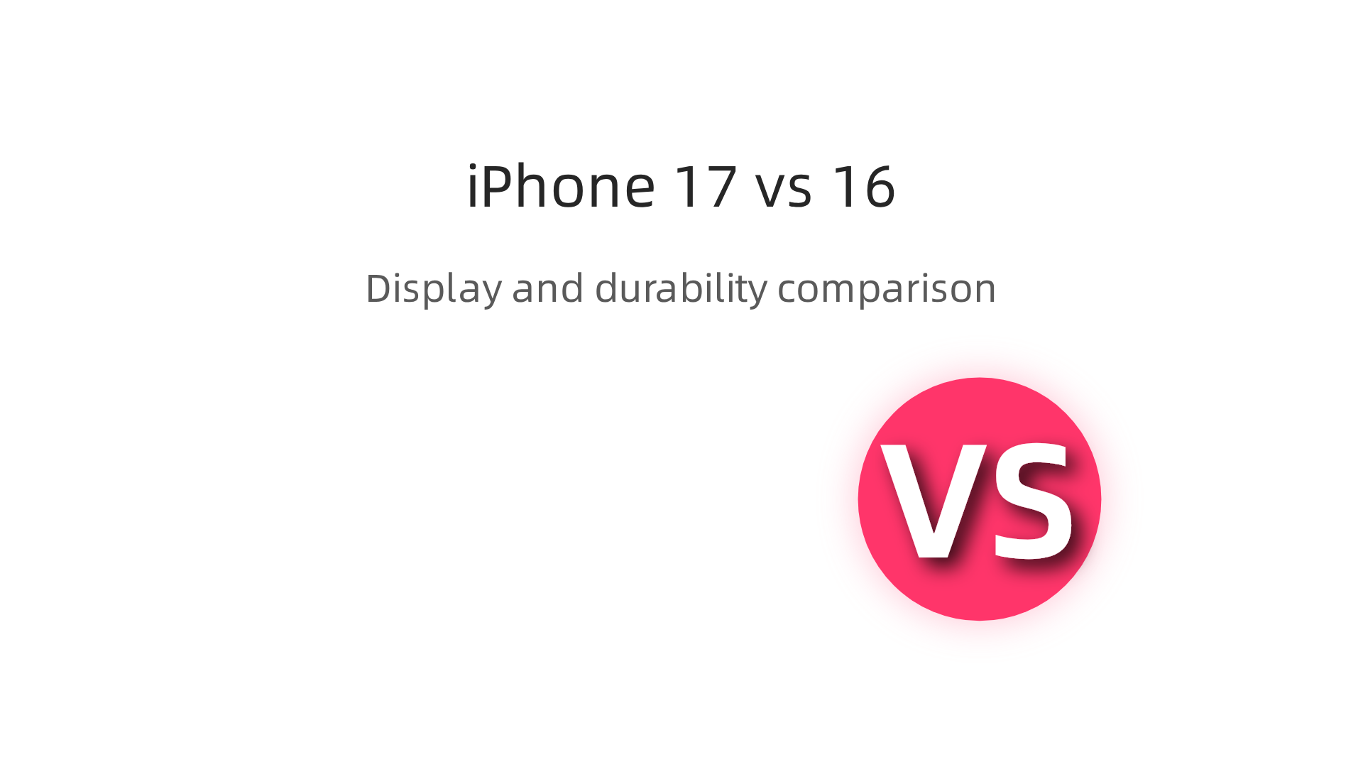 Visual comparison of iPhone 17 and iPhone 16 display technologies and durability features.